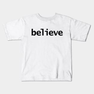 Believe Minimal Typography Black Text Kids T-Shirt